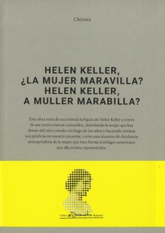 Helen Keller, ¿la mujer maravilla? = Helen Keller, a muller marabilla?