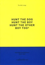 Hunt de Dog Hunt the Boy Hunt the other Boy too*
